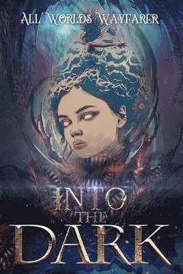 All Worlds Wayfarer Various Authors, Geri Meyers, Rowan Rook - Into the Dark, Häftad