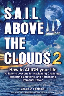 SAIL Above the Clouds 2 - How to Align Your Life 1