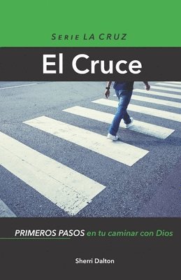 bokomslag El Cruce: Primeros pasos en su caminar con Dios
