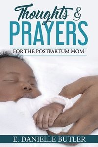 bokomslag Thoughts and Prayers for the Postpartum Mom