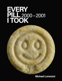 bokomslag Every Pill I Took: 2000-2001