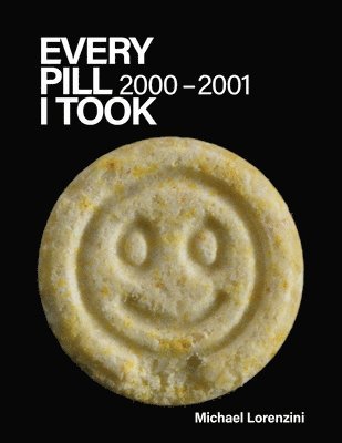 bokomslag Every Pill I Took: 2000 - 2001