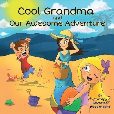 Cool Grandma and Our Awesome Adventure 1