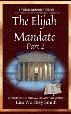 Lisa Worthey Smith - Elijah Mandate, part 2, Inbunden