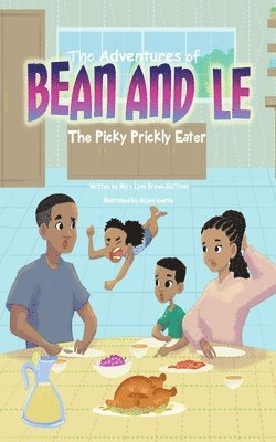 The Adventures of Bean and Le-The Picky Prickly Eater 1