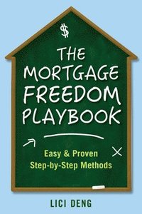 bokomslag The Mortgage Freedom Playbook