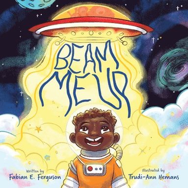 Fabian E. Ferguson, Trudi-Ann Hemans - Beam Me Up, Inbunden