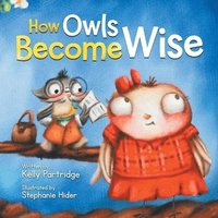 bokomslag How Owls Become Wise