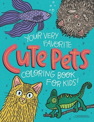 bokomslag Your Very Favorite CUTE PETS Coloring Book for Kids