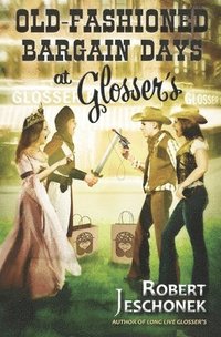 bokomslag Old-Fashioned Bargain Days at Glosser's