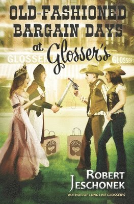 Robert Jeschonek - Old-Fashioned Bargain Days at Glosser's, Häftad