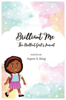 Brilliant Me: The Brilliant Girl's Journal 1