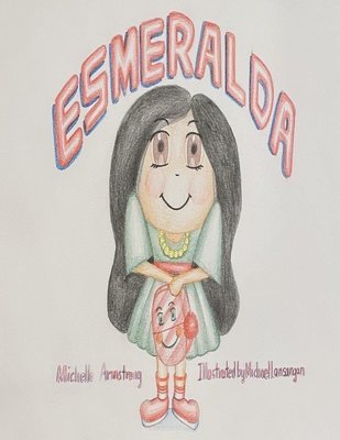 Michelle M. Armstrong - Esmeralda: Esmeralda Makes New Friends, Häftad