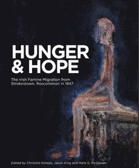bokomslag Hunger and Hope: The Irish Famine Migration from Strokestown, Roscommon in 1847