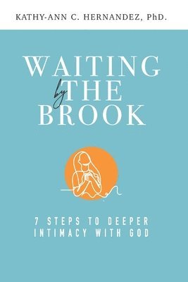 bokomslag Waiting by the Brook: Seven Steps to Deeper Intimacy With God