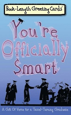 You're Officially Smart: A Gift of Verse for a Tassel-Turning Graduate 1