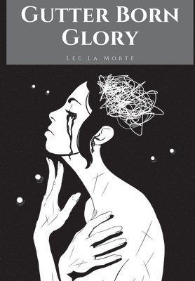 Lee La Morte - Gutter Born Glory, Häftad