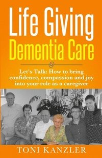 bokomslag Life Giving Dementia Care