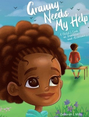 Deborah L Mills, Deborah Mills - Granny Needs My Help, Inbunden