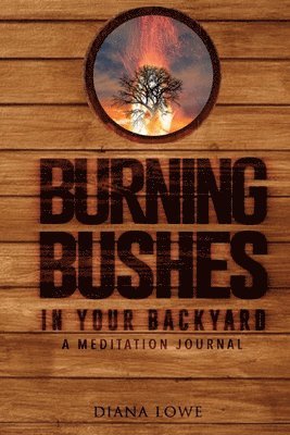 Burning Bushes in Your Backyard 1