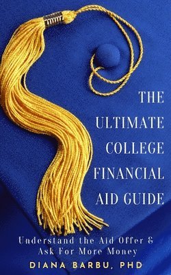 Diana Barbu - Ultimate College Financial Aid Guide, Häftad