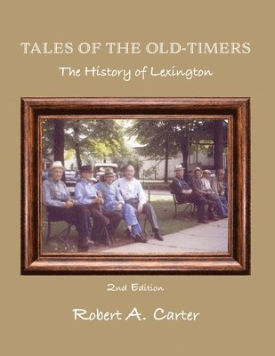 Robert a Carter, Robert a. Carter, Robert  A. Carter, Robert A. Carter - Tales of The Old-Timers - A History of Lexington, Häftad