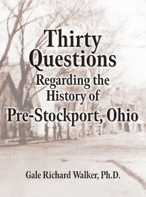 bokomslag Thirty Questions Regarding the History of Pre-Stockport, Ohio