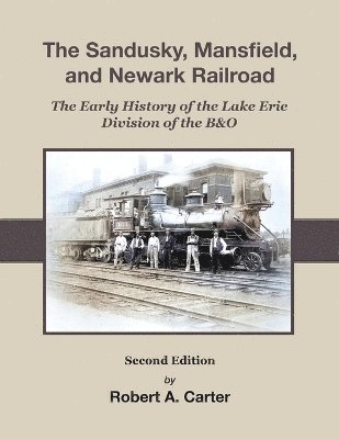 bokomslag The Sandusky, Mansfield & Newark Railroad