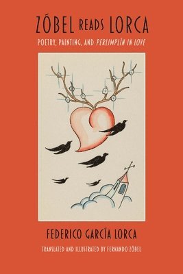 bokomslag Zóbel Reads Lorca - Poetry, Painting, and Perlimplín In Love