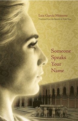 Luis García Montero, Katie King, Luis Garcia Montero - Someone Speaks Your Name, Häftad