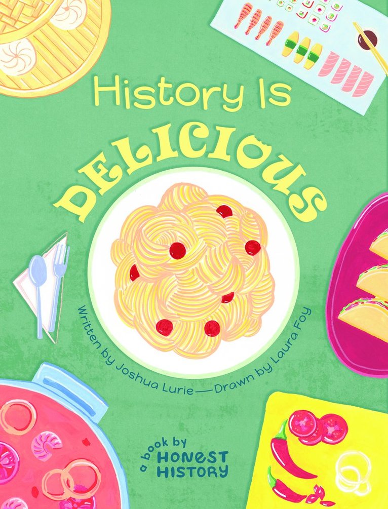 Honest History: History is Delicious