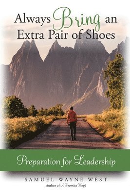 Samuel Wayne West, Samuel Wayne West - Always Bring an Extra Pair of Shoes, Häftad