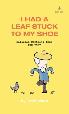 Todd Webb - I Had A Leaf Stuck To My Shoe, Häftad