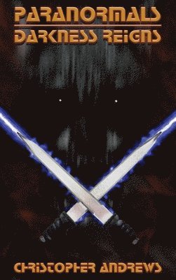 Christopher Andrews - Paranormals: Darkness Reigns, Inbunden