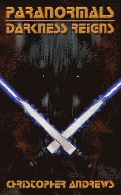 Christopher Andrews - Paranormals: Darkness Reigns, Häftad