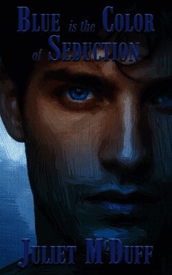Juliet McDuff - Blue is the Color of Seduction, Häftad