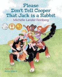 bokomslag Please Don't Tell Cooper That Jack is a Rabbit, Book 2 of the Cooper the Dog series (Mom's Choice Award Recipient-Gold)