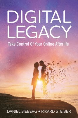 bokomslag Digital Legacy: Take Control of Your Digital Afterlife