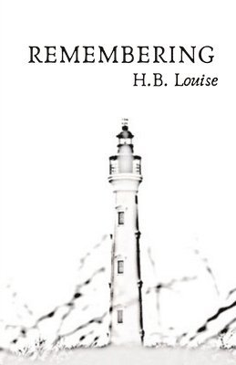 H B Louise, H.B. Louise, Dominic Wakeford - Remembering, Häftad