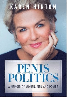 Karen Hinton - Penis Politics, Inbunden