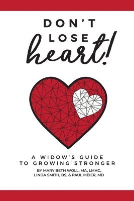 Mary Beth Woll Ma Lmhc Ctp, Linda Smith Bs, Paul Meier - Don't Lose Heart!, Häftad