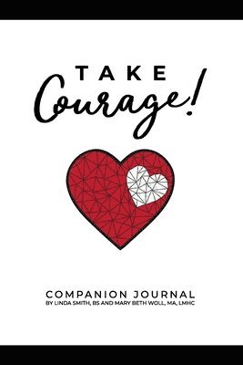 Mary Beth Woll Ma Lmhc Ctp, Linda Smith Bs, Linda Smith Bs, Mary Beth Woll Lmhc Ma - Take Courage!, Häftad