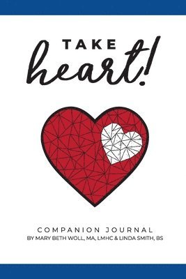 Mary Beth Woll Ma Lmhc Ctp, Linda Smith Bs, Linda Smith Bs, Mary Beth Woll Lmhc Ma - Take Heart!, Häftad