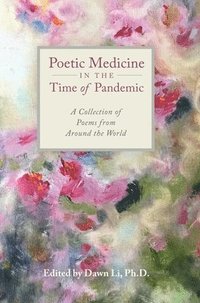 bokomslag Poetic Medicine in the Time of Pandemic