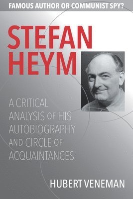 Hubert Veneman - Stefan Heym: A Critical Analysis Of His Autobiography And Circle Of Acquaintances, Häftad. Tillgänglighet: Lägg i varukorg
