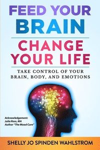 bokomslag Feed Your Brain Change Your Life