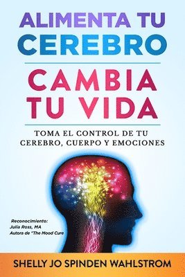 bokomslag Alimenta Tu Cerebro Cambia Tu Vida