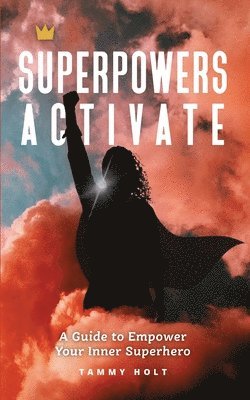 Tammy N Holt - Superpowers Activate, Häftad