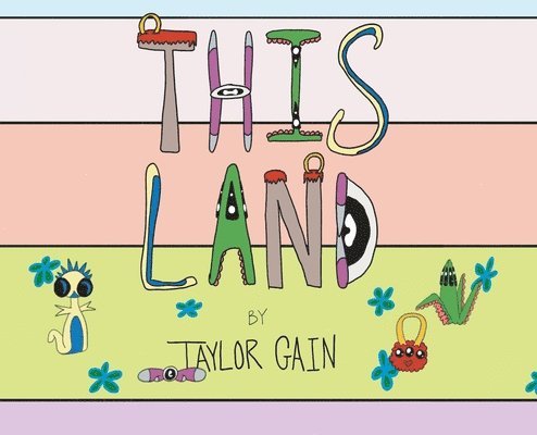 Taylor Gain - This Land, Inbunden