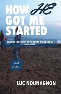 bokomslag How He Got Me Started
